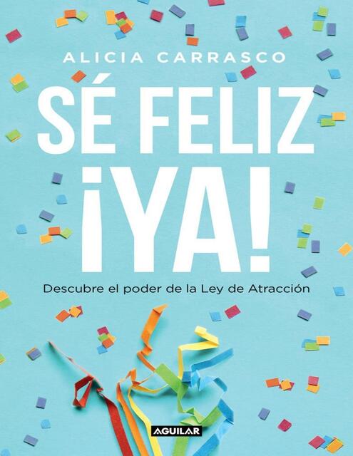 Sé feliz ya Alicia Carrasco Carrasco Alicia z lib