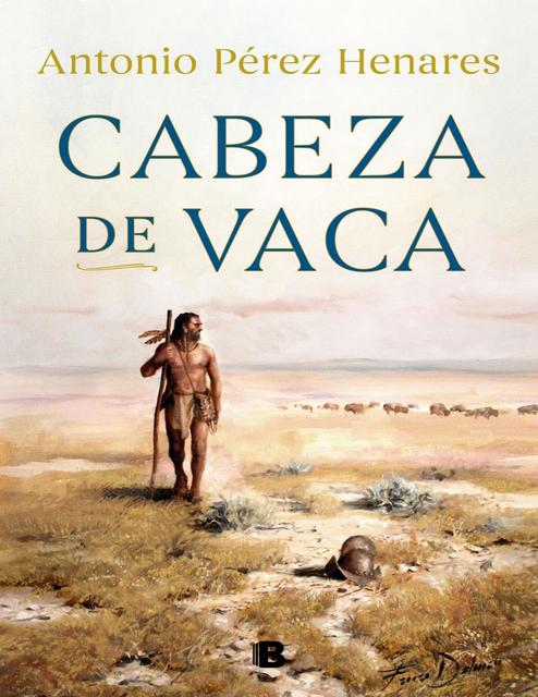 Cabeza de Vaca Antonio Perez Henares