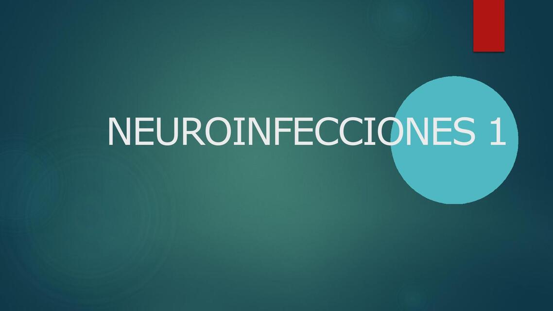 NEUROINFECCIONES - PARTE 1