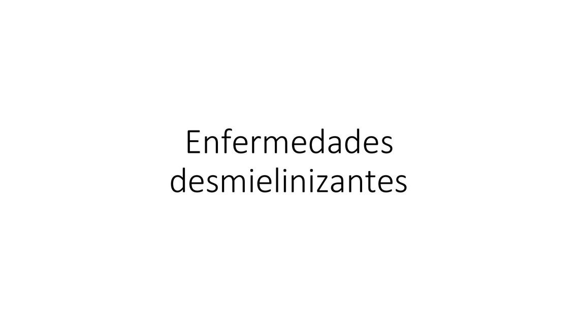 ENFERMEDADES DESMIELINIZANTES