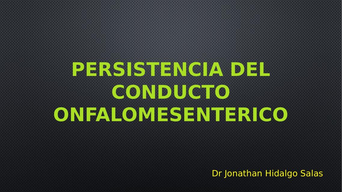 PERSISTENCIA DEL CONDUCTO ONFALOMESENTERICO