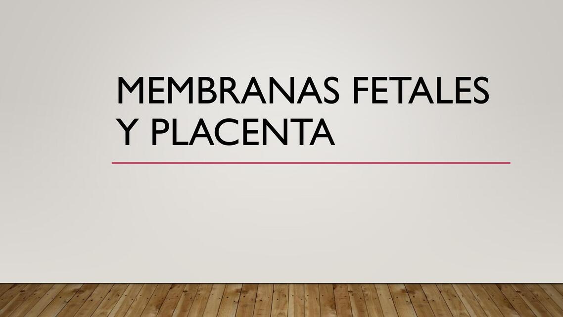 TEMA 5 PLACENTA Y MEMBRANAS FETALES