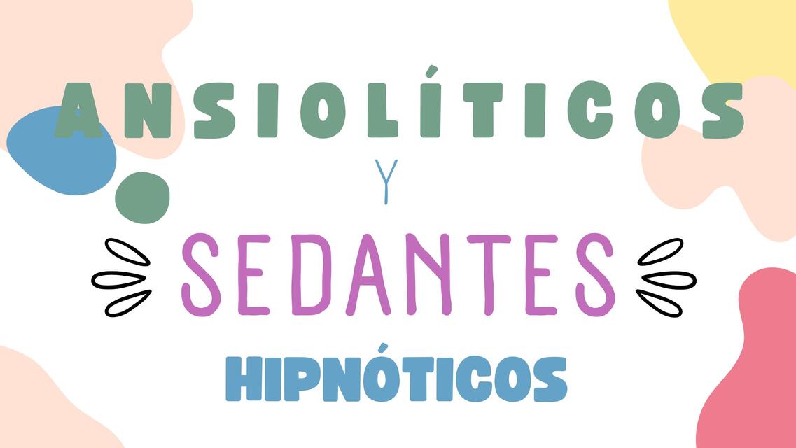 ANSIOLÍTICOS Y SEDANTES HIPNÓTICOS