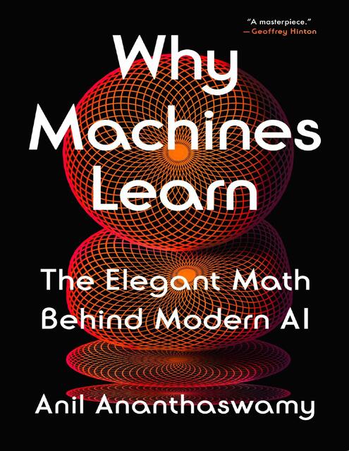 Why Machines Learn The Elegant Math Behind Modern