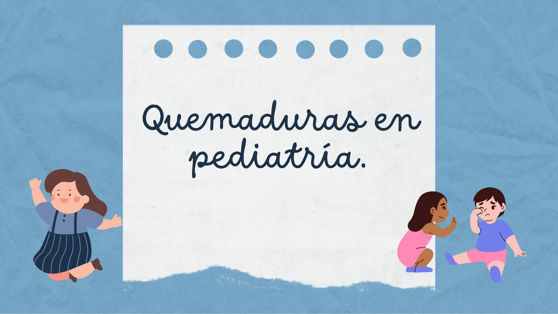 Presentación Quemaduras en Pediatría.