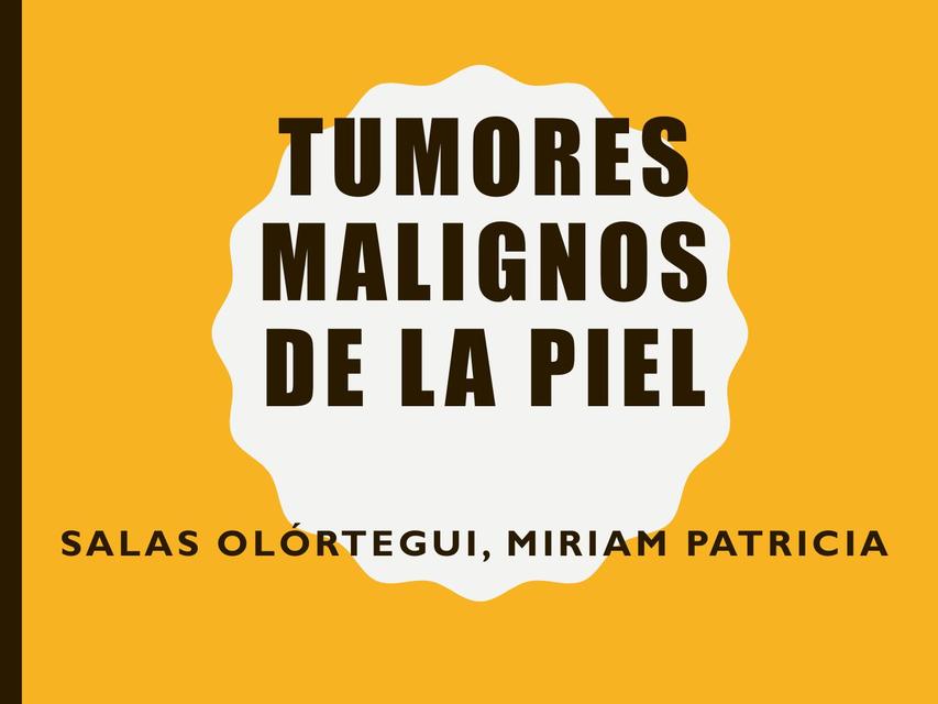 Tumores Malignos en la Piel