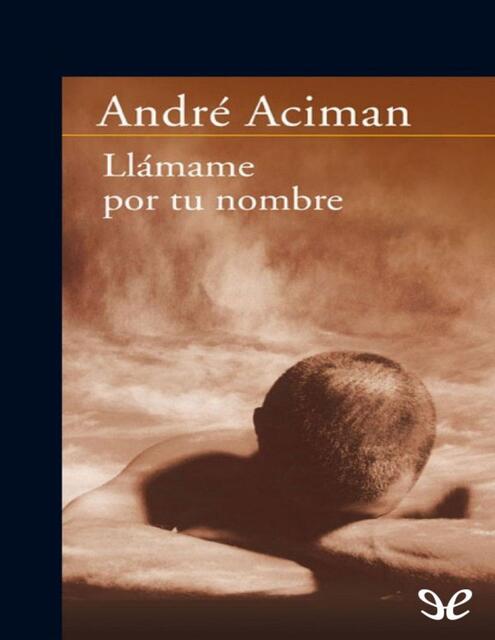 Llámame Por Tu Nombre André Aciman