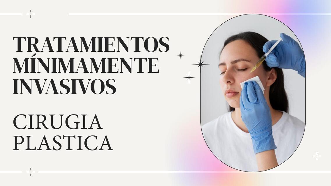 TRATAMIENTOS MINIMAMENTE INVASIVOS EN CIRUGIA PLÁSTICA