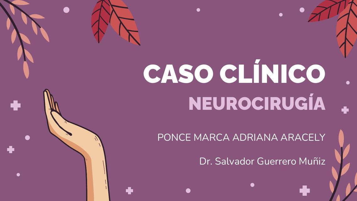 CASO CLINICO NEUROCIRUGIA HERNIA DISCAL