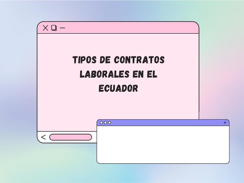 TIPOS DE CONTRATOS LABORALES EN EL ECUADOR