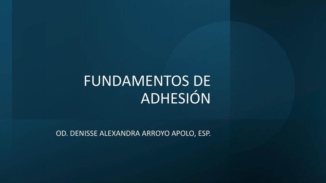 FUNDAMENTOS DE ADHESIÓN