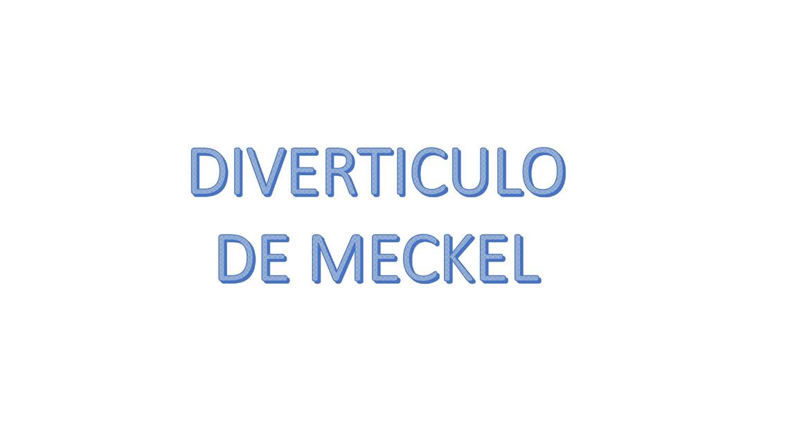 DIVERTICULO DE MECKEL