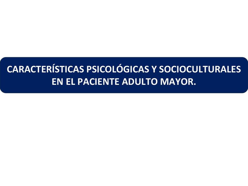 CARACTERISTICAS PSICOLOGICAS EN EL ADULTO MAYOR