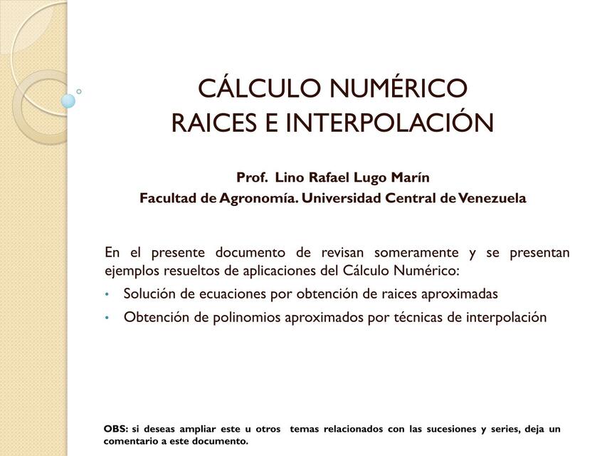 Calc Numerico 1 Raices e Interpolacion Prof LLugo