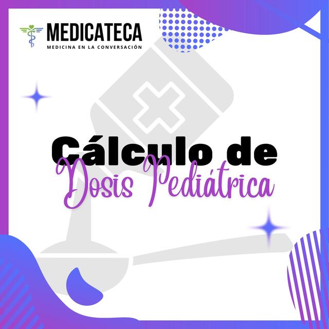 Cálculo de dosis pediátrica