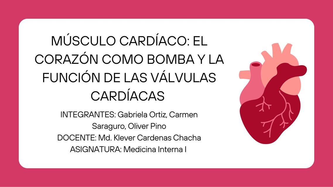 Músculo cardíaco: El corazón como bomba y La función de Las válvulas cardíacas