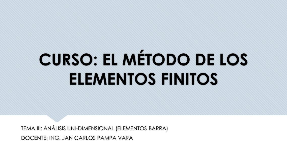 Método de los elementos finitos análisis unidimensional elementos barra