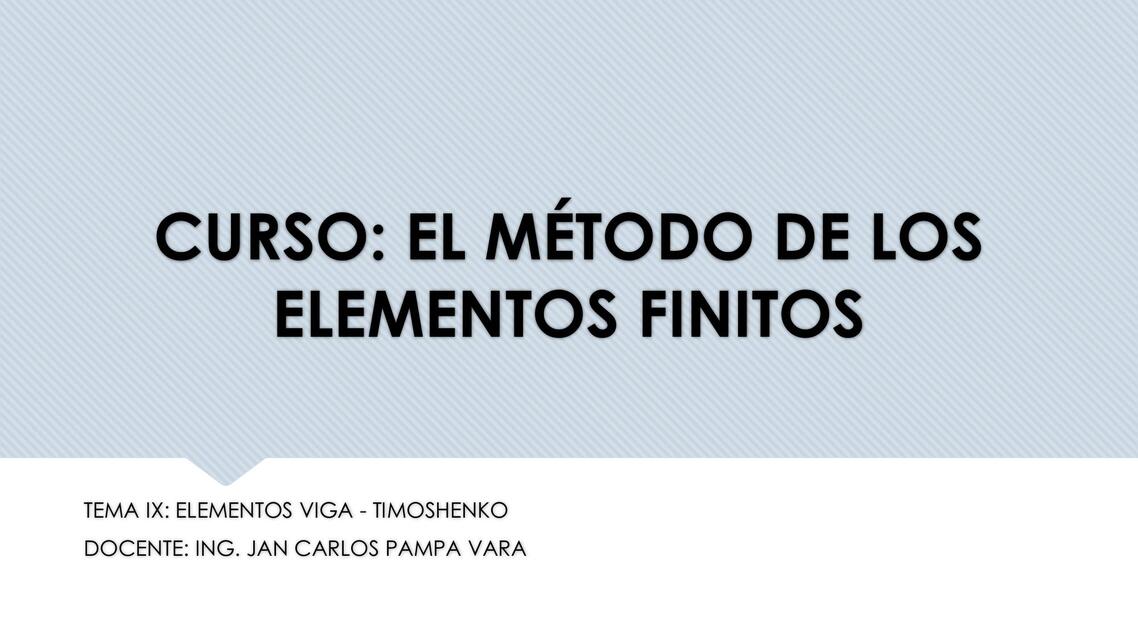 Método de los elementos finitos Elementos Viga Timoshenko