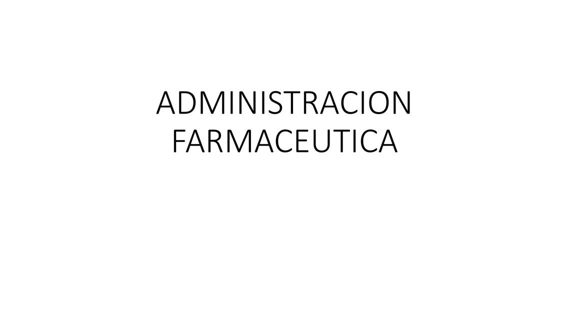 ADMINISTRACION FARMACEUTICA