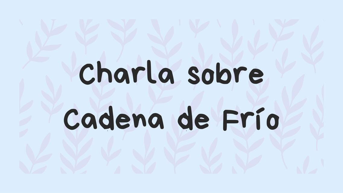 Charla sobre la Cadena de Frío