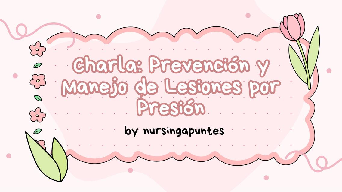 Charla: Prevención y Manejo de Lesiones por Presión