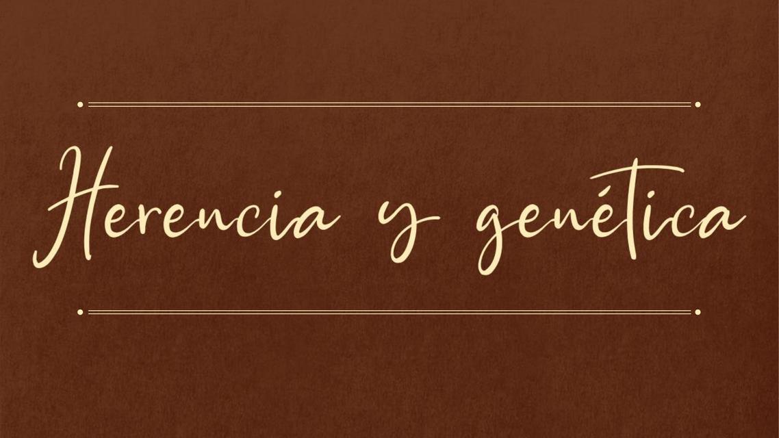 Genética y Herencia