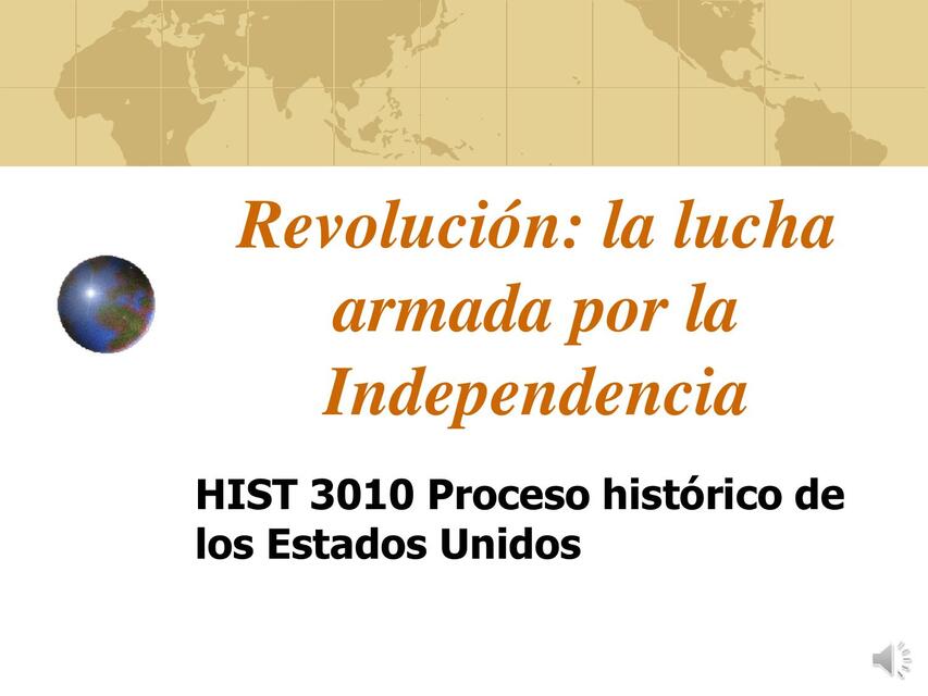 Revolución: la lucha armada por la Independencia 1