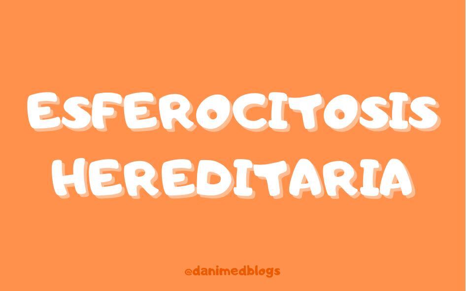 Flashcard Esferocitosis Hereditaria