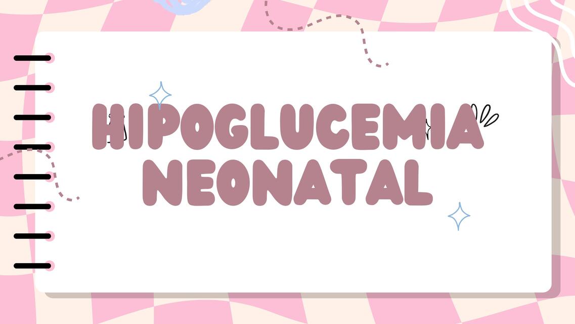 HIPOGLUCEMIA NEONATAL