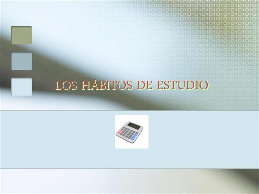 LOS HABITOS DE ESTUDIO