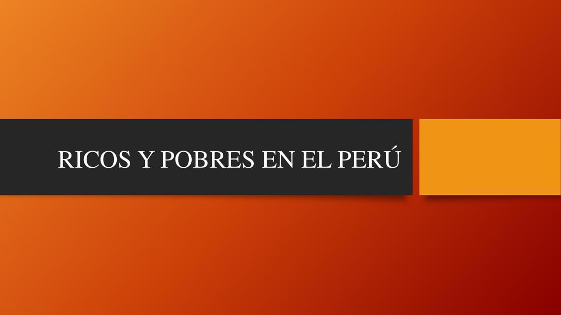 Ricos y Pobres en el Perú