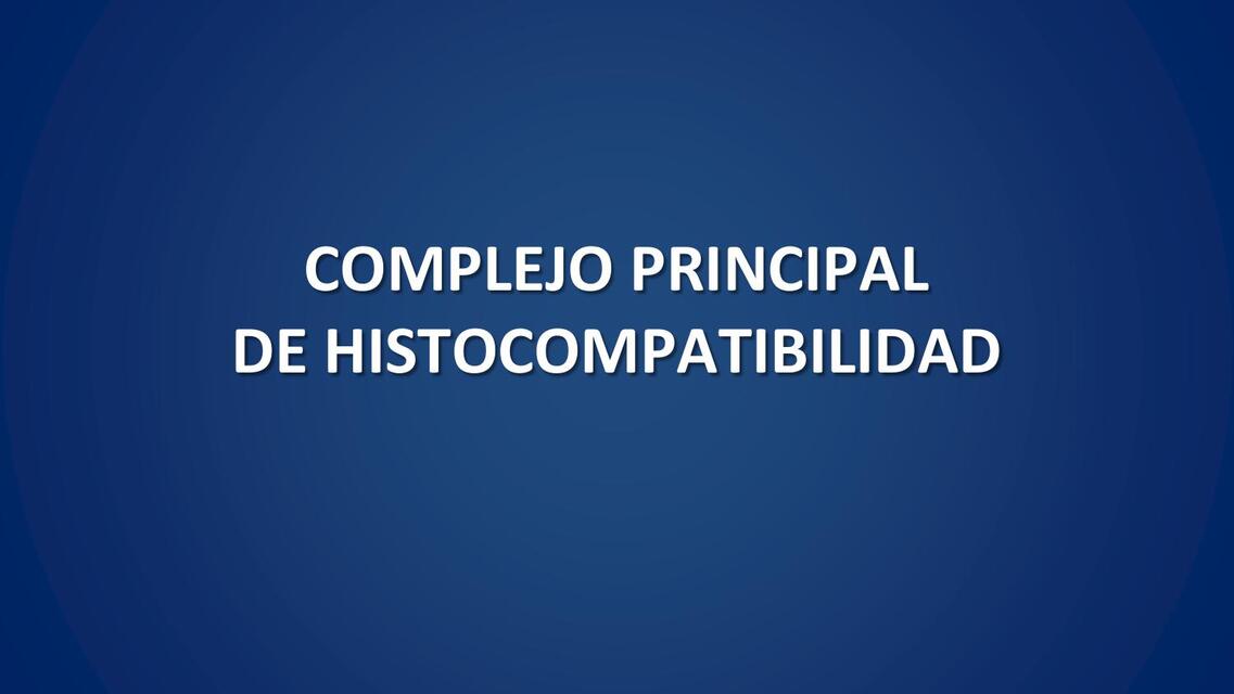 Complejo Principal de Histocompatibilidad