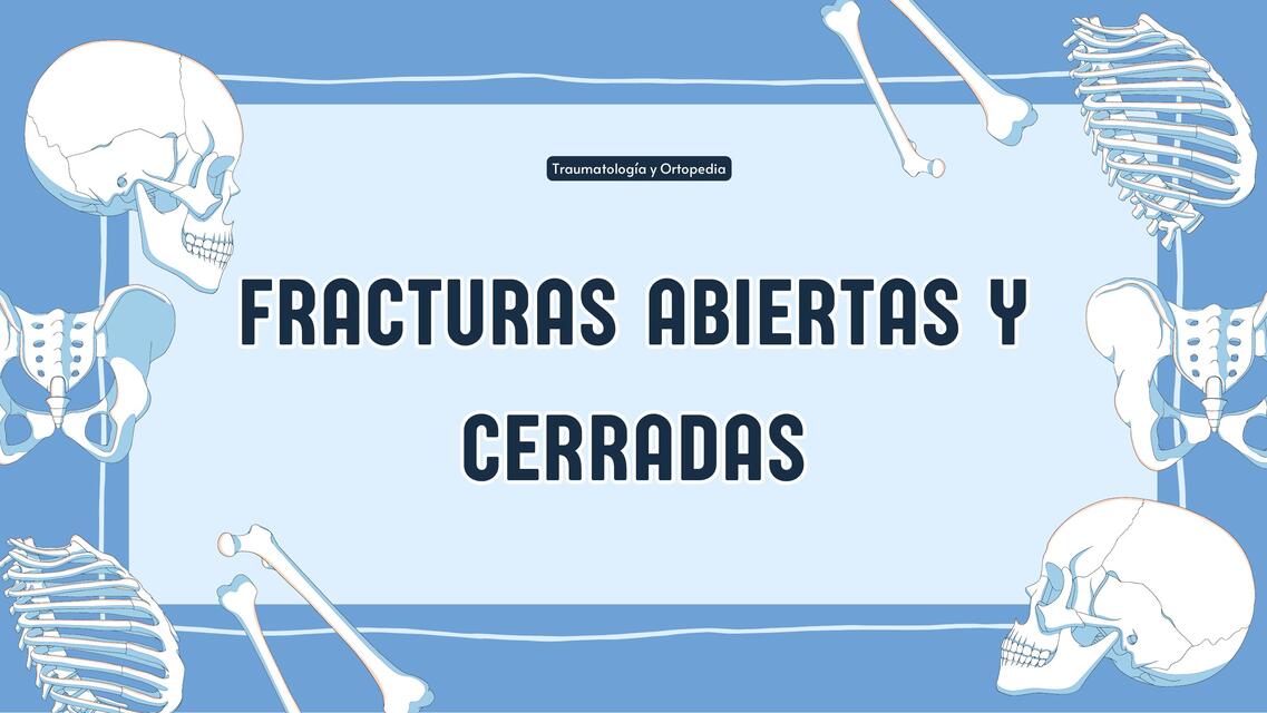 Fracturas Abiertas y Cerradas