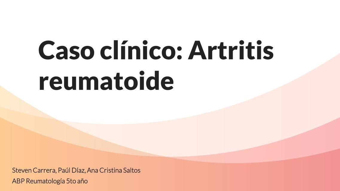 Caso Artritis Reumatoide