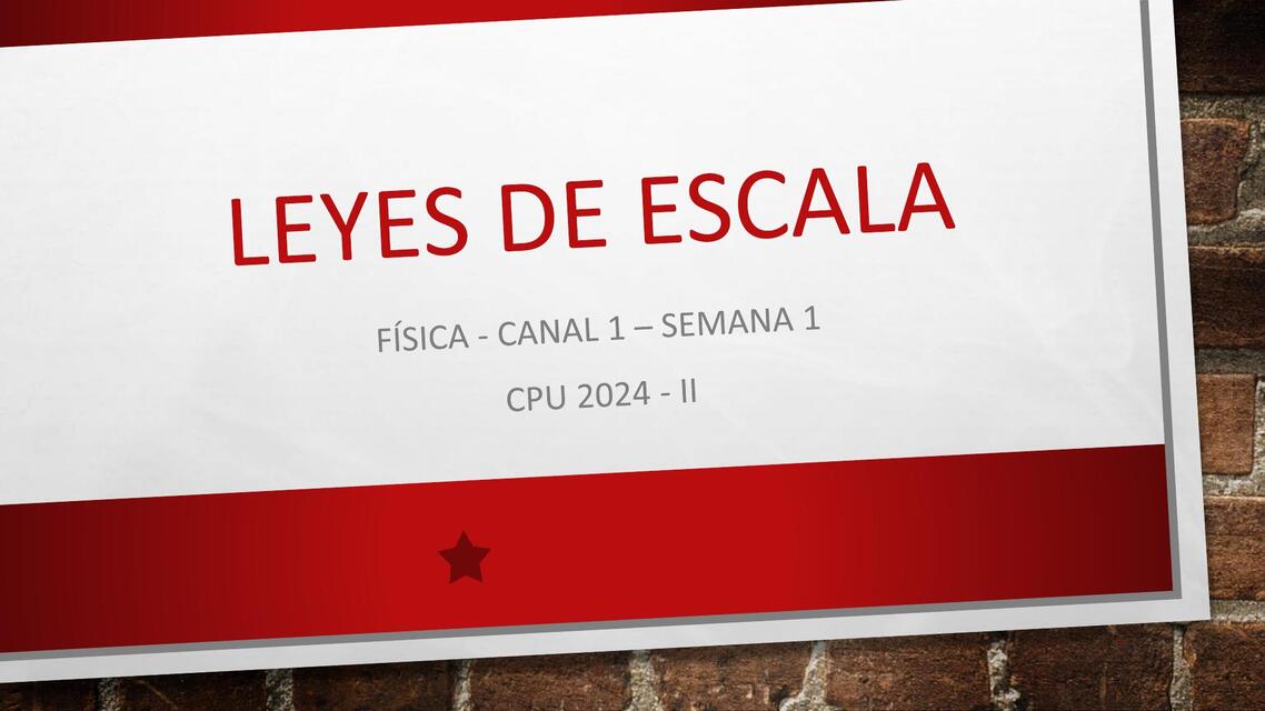 LEYES DE ESCALA