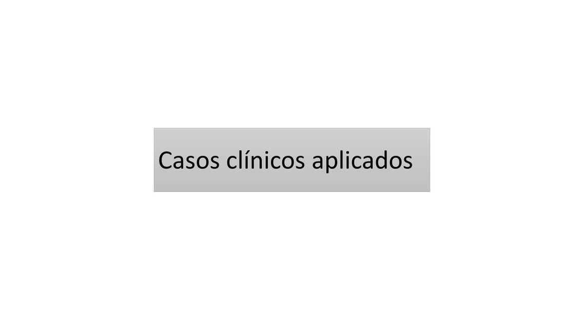 Ejemplos casos clínicos aplicados