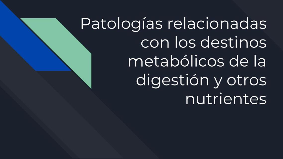 Patologías relacionadas con los destinos metabólic