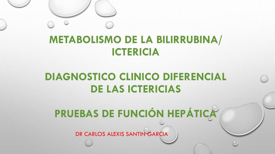 METABOLISMO DE LA BILIRRUBINA E ICTERICIAS