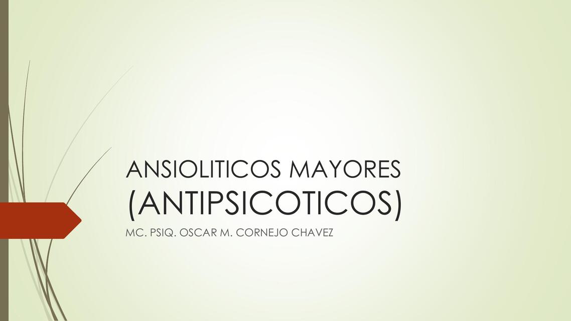 ANSIOLITICOS MAYORES ANTIPSICOTICOS Y ANSIOLITICOS