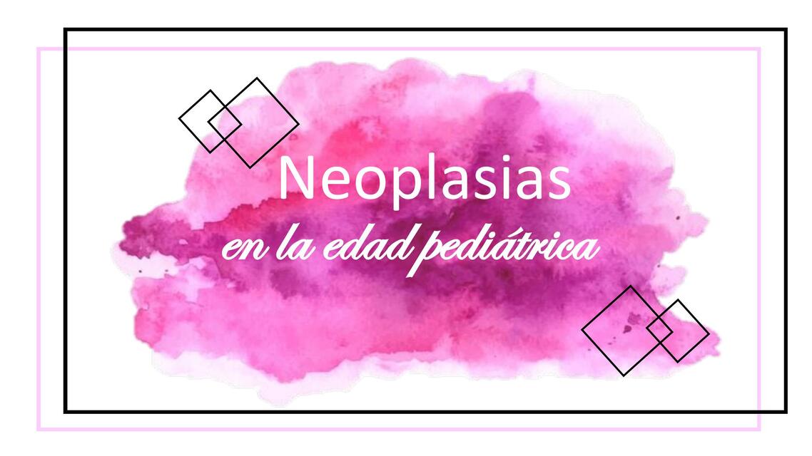 35 NEOPLASIAS DE LA INFANCIA