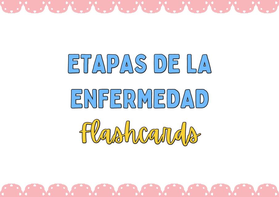 FLASHCARD ETAPA ENFERMEDAD