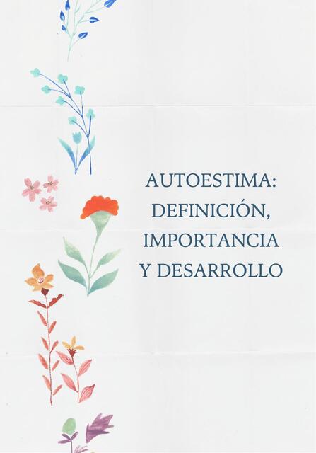 AUTOESTIMA DEFINICIÓN IMPORTANCIA Y DESARROLLO