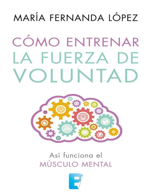 Cómo entrenar la fuerza de voluntad Spanish Editio