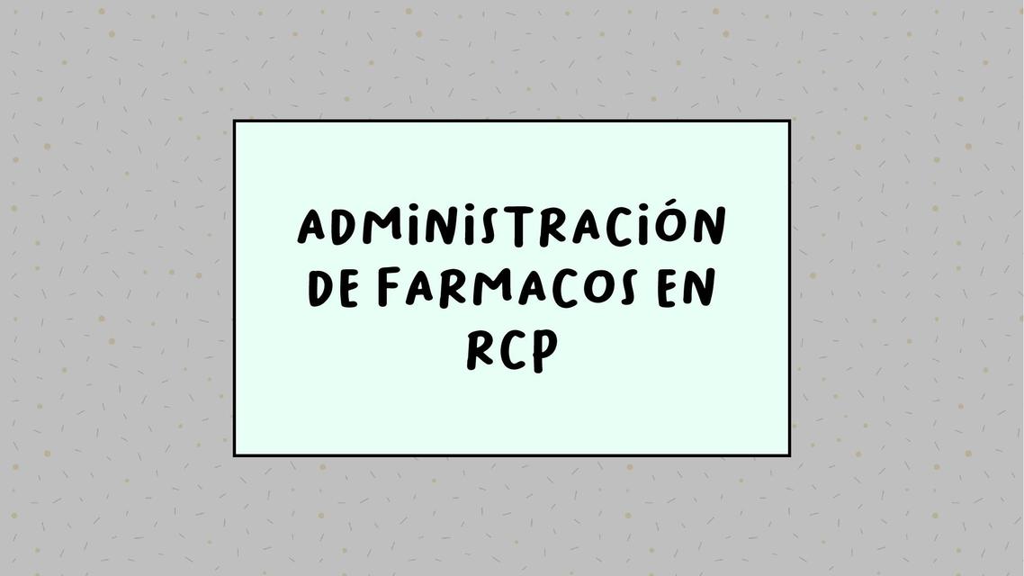 Fármacos a utilizar en RCP