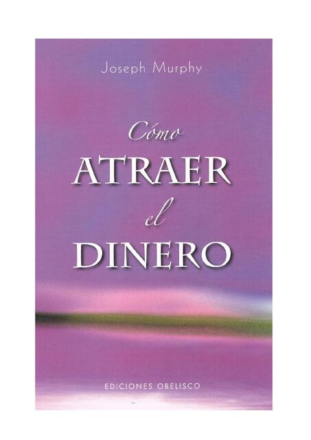 Como atraer el dinero Joseph Murphy | karimedsnotes | uDocz