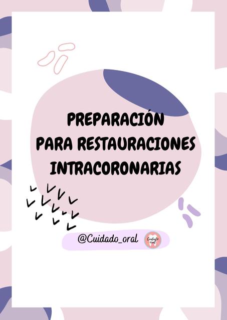 Preparacion para restauraciones intracoronarias