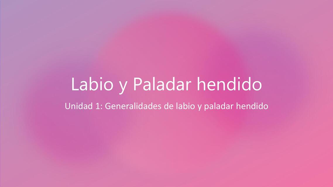 Labio y paladar hendido - Presentación