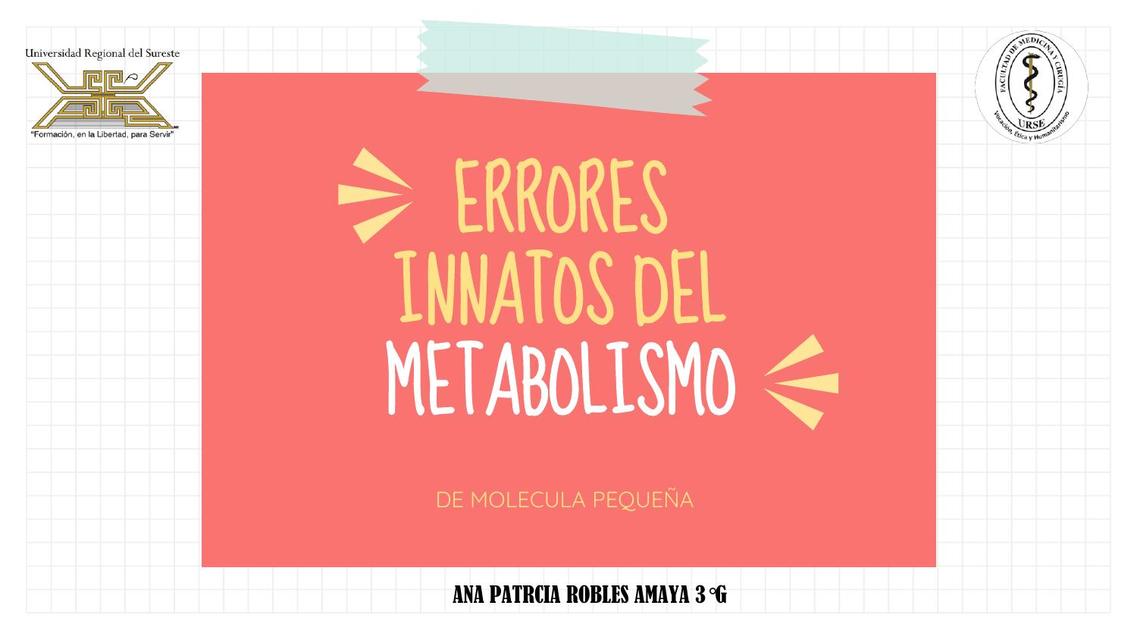 ERRORES INNATOS DEL METABOLISMO molecula pequeña