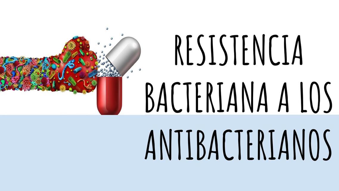 Resistencia bacteriana a los antibacterianos