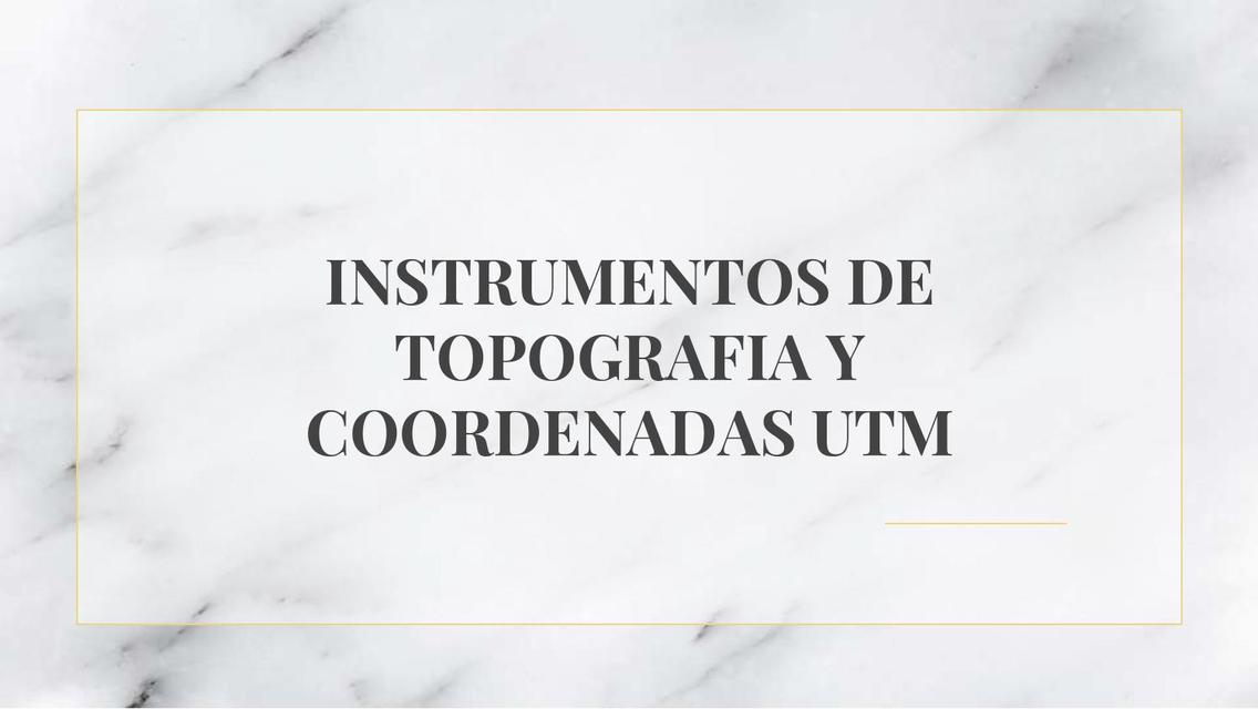 Instrumentos de Topografía y Coordenadas UTM